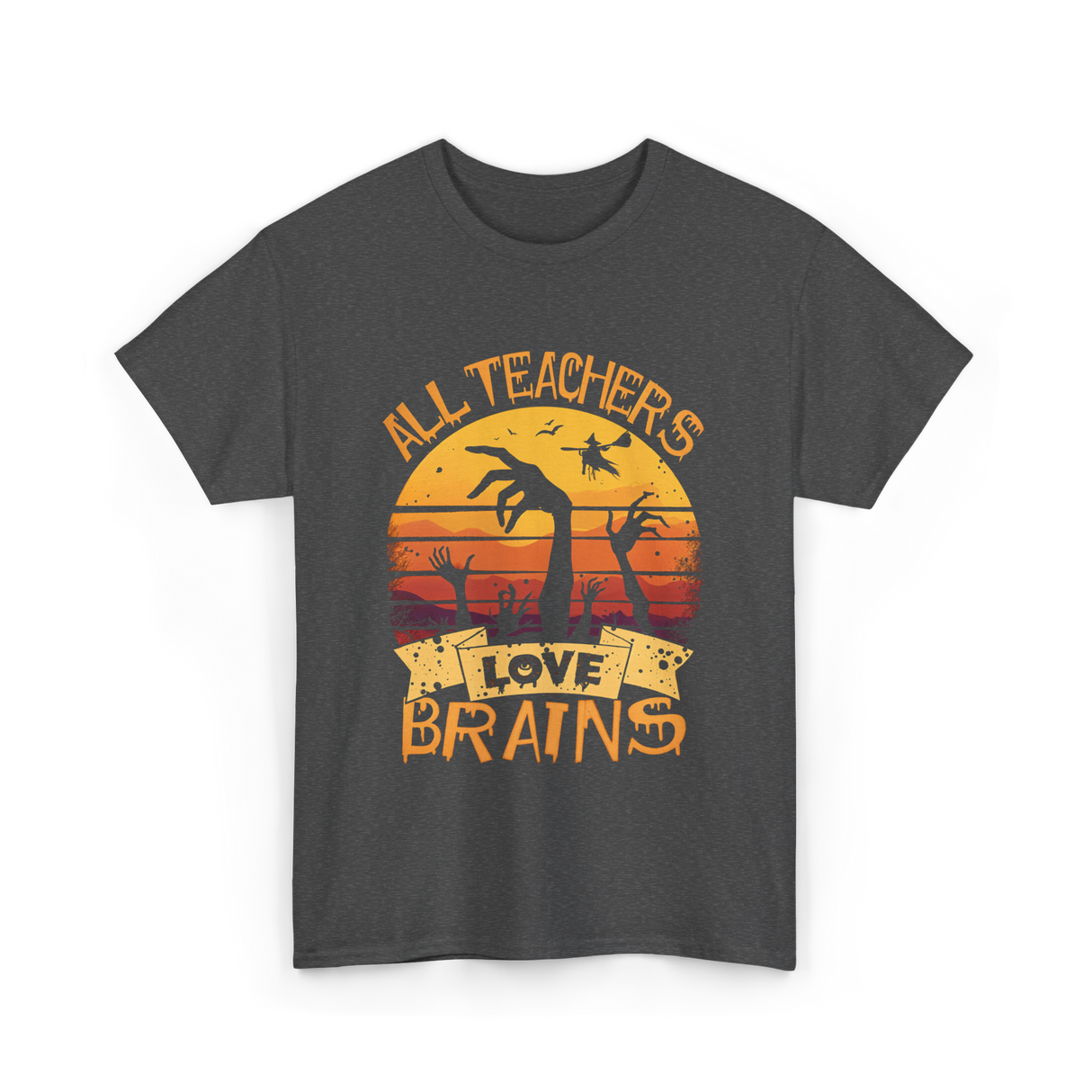 All Teachers Love Brains Teacher T-Shirt - Dark Heather