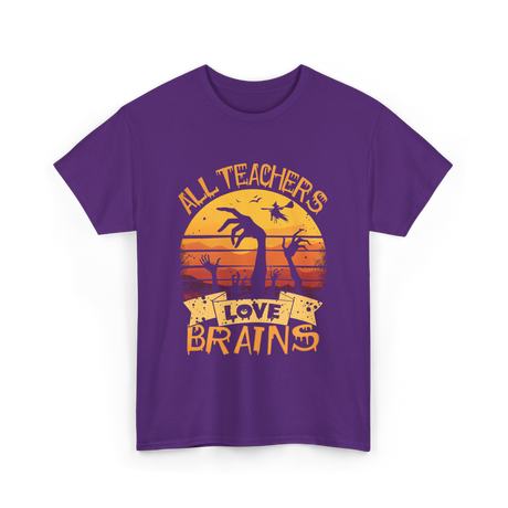 All Teachers Love Brains Teacher T-Shirt - Purple