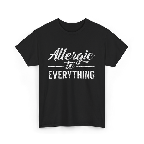 Allergic to Everything Allergy T-Shirt - Black