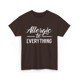Allergic to Everything Allergy T-Shirt - Dark Chocolate