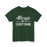 Allergic to Everything Allergy T-Shirt - Forest Green