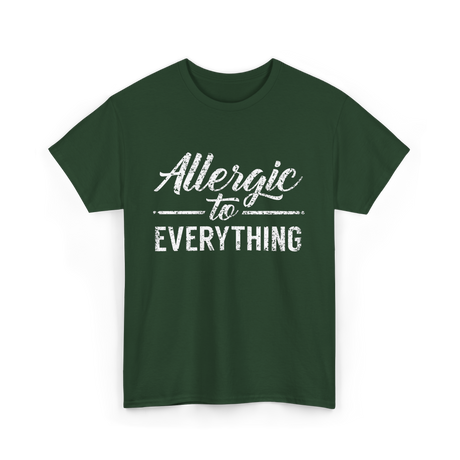 Allergic to Everything Allergy T-Shirt - Forest Green