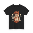 Aloha Y'all Pineapple Vacation T-Shirt - Black