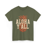 Aloha Y'all Pineapple Vacation T-Shirt - Military Green