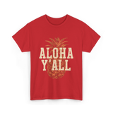 Aloha Y'all Pineapple Vacation T-Shirt - Red