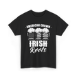 American Grown Irish Roots St Patrick's Day T-Shirt - Black