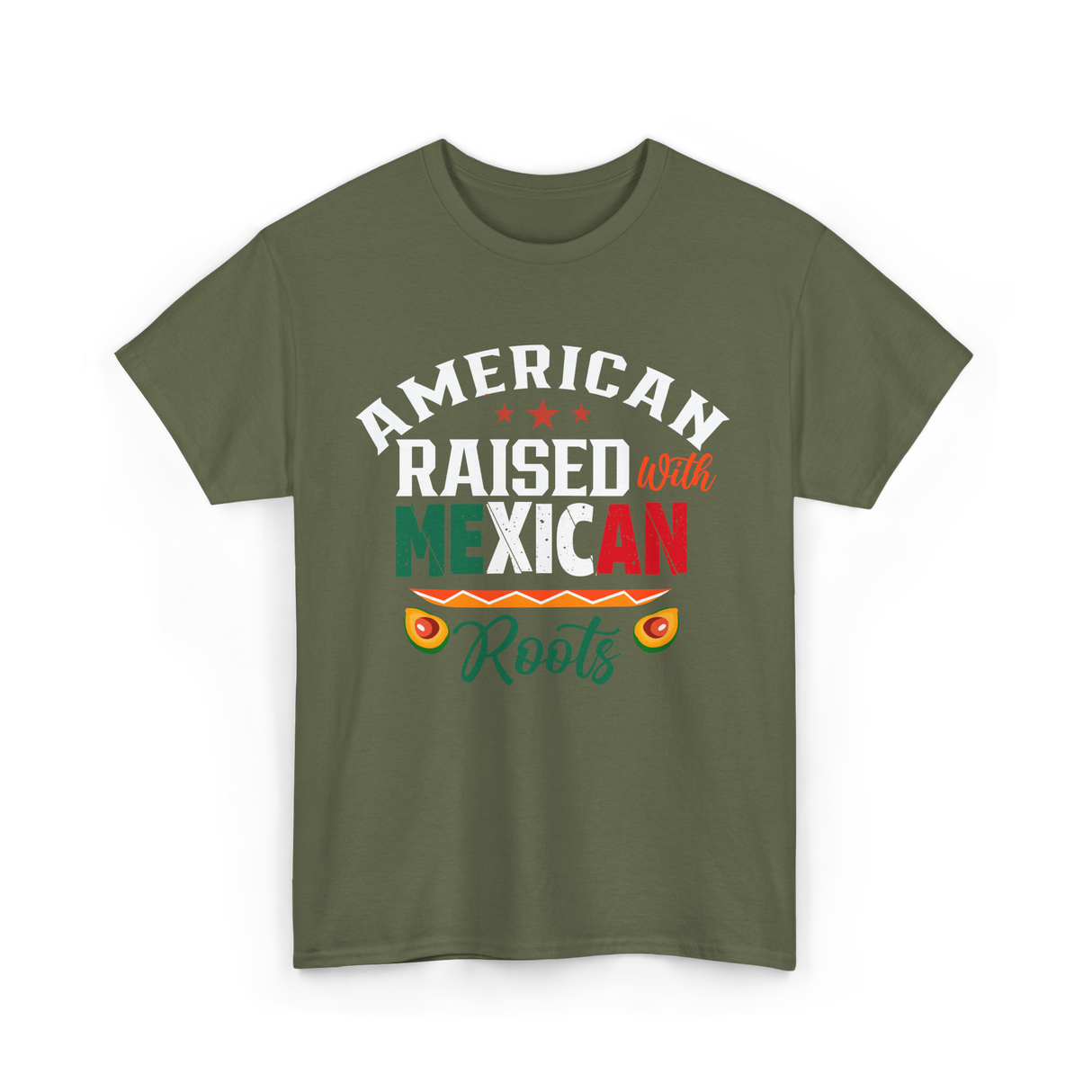 American Raised Mexican Roots T-Shirt - Military Green