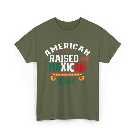 American Raised Mexican Roots T-Shirt - Military Green