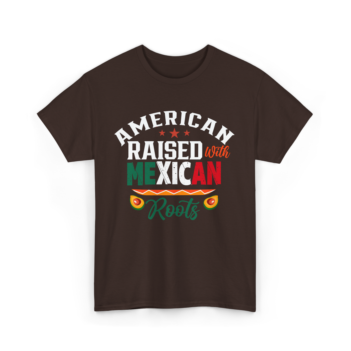 American Raised Mexican Roots T-Shirt - Dark Chocolate