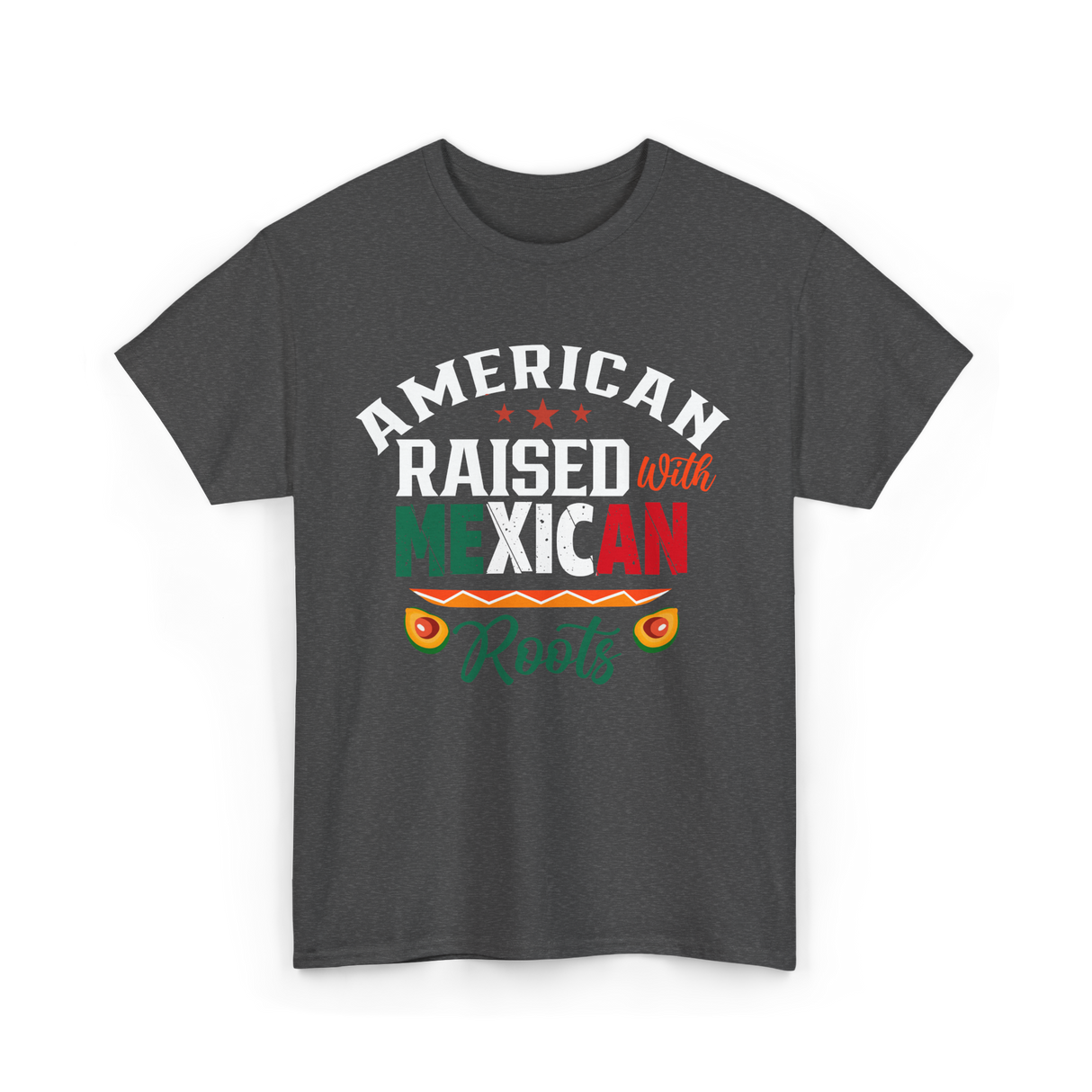 American Raised Mexican Roots T-Shirt - Dark Heather