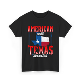 American Until Texas Secedes Patriotic T-Shirt - Black