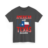 American Until Texas Secedes Patriotic T-Shirt - Dark Heather