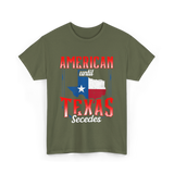 American Until Texas Secedes Patriotic T-Shirt - Military Green