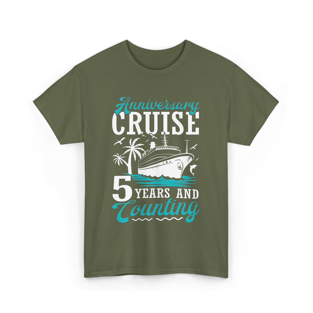 Anniversary Cruise 5 Years Celebration T-Shirt - Military Green