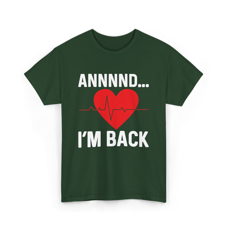 Annnnd I'm Back Heart Survivor T-Shirt - Forest Green