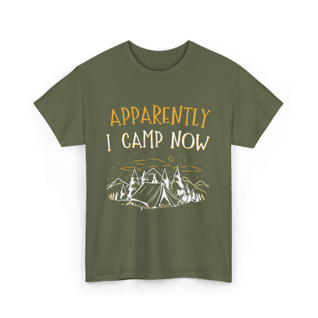 Apparently I Camp Now Camping T-Shirt - Military Green