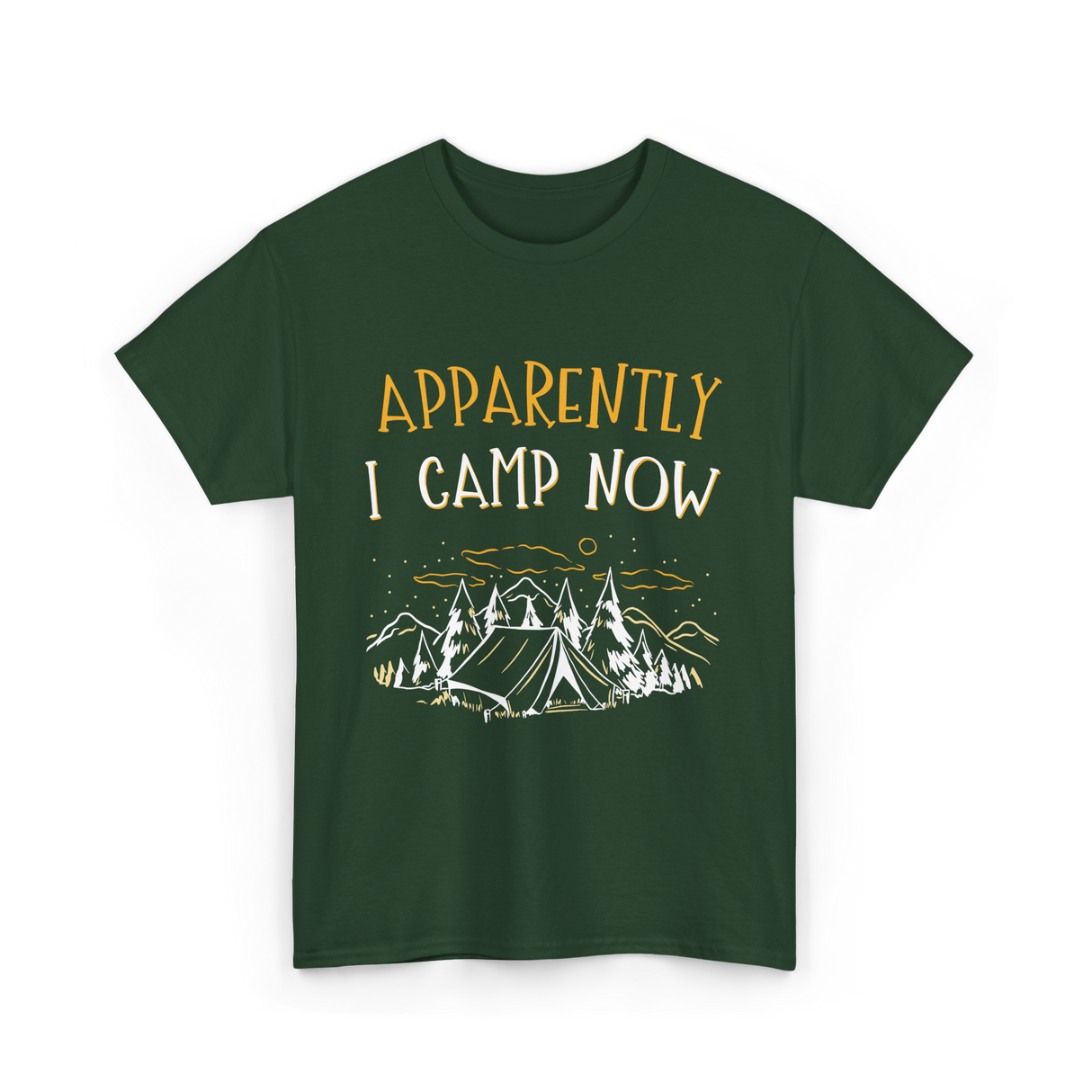 Apparently I Camp Now Camping T-Shirt - Forest Green