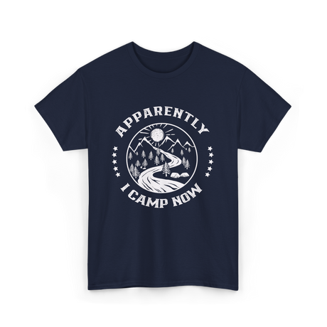 Apparently I Camp Now Camping T-Shirt - Navy