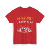 Apparently I Camp Now Camping T-Shirt - Red