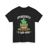 Apparently I Camp Now Camping T-Shirt - Black