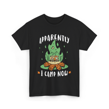 Apparently I Camp Now Camping T-Shirt - Black