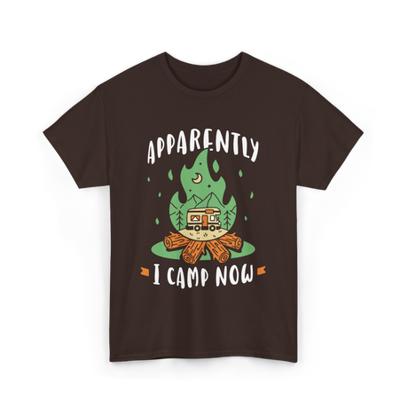 Apparently I Camp Now Camping T-Shirt - Dark Chocolate