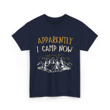 Apparently I Camp Now Camping T-Shirt - Navy