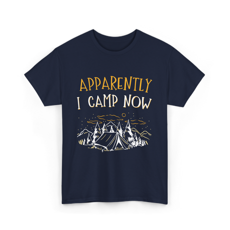 Apparently I Camp Now Camping T-Shirt - Navy