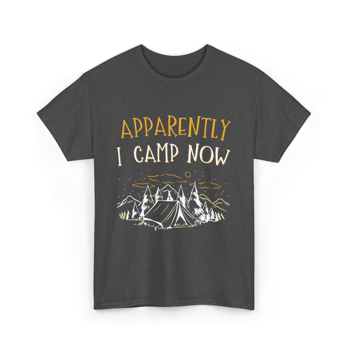 Apparently I Camp Now Camping T-Shirt - Dark Heather