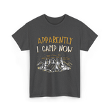 Apparently I Camp Now Camping T-Shirt - Dark Heather