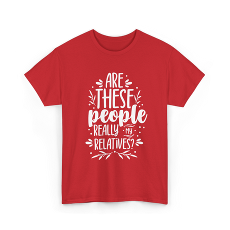 Are These People Relatives Family T-Shirt - Red