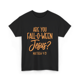 Are You Fall-O-Ween Jesus Bible T-Shirt - Black