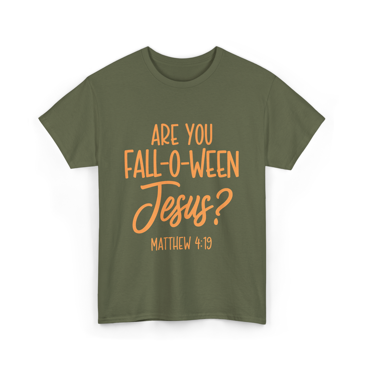 Are You Fall-O-Ween Jesus Bible T-Shirt - Military Green