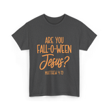 Are You Fall-O-Ween Jesus Bible T-Shirt - Dark Heather