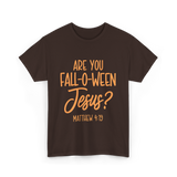 Are You Fall-O-Ween Jesus Bible T-Shirt - Dark Chocolate