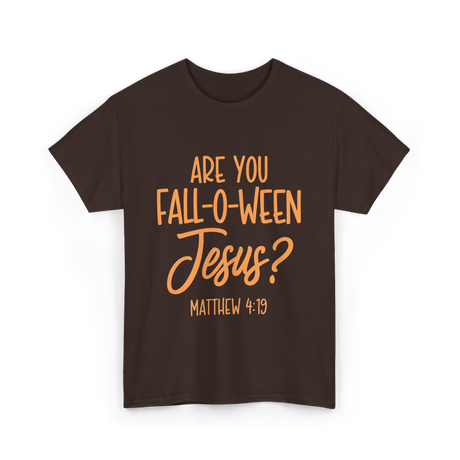 Are You Fall-O-Ween Jesus Bible T-Shirt - Dark Chocolate