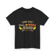 Are You Fall O Ween Jesus Christian T-Shirt - Black