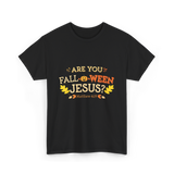 Are You Fall O Ween Jesus Christian T-Shirt - Black