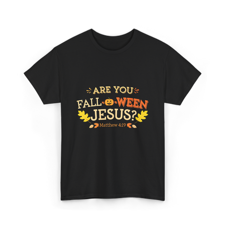 Are You Fall O Ween Jesus Christian T-Shirt - Black