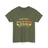 Are You Fall O Ween Jesus Christian T-Shirt - Military Green