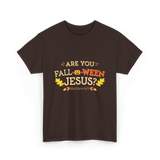 Are You Fall O Ween Jesus Christian T-Shirt - Dark Chocolate