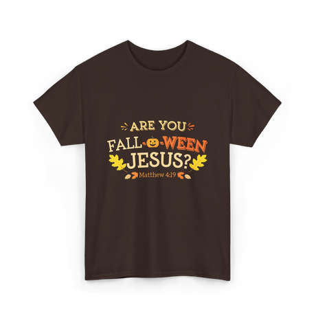 Are You Fall O Ween Jesus Christian T-Shirt - Dark Chocolate