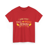 Are You Fall O Ween Jesus Christian T-Shirt - Red