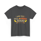 Are You Fall O Ween Jesus Christian T-Shirt - Dark Heather