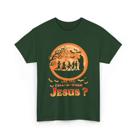 Are You Fall O Ween Jesus Faith T-Shirt - Forest Green