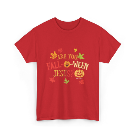 Are You Fall-O-Ween Jesus T-Shirt - Red