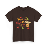 Are You Fall-O-Ween Jesus T-Shirt - Dark Chocolate