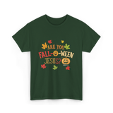 Are You Fall-O-Ween Jesus T-Shirt - Forest Green