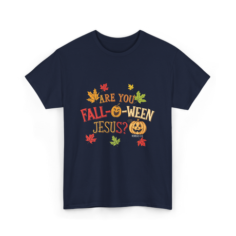 Are You Fall-O-Ween Jesus T-Shirt - Navy