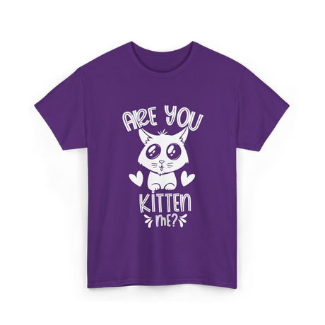 Are You Kitten Me Cats Kitties T-Shirt - Purple